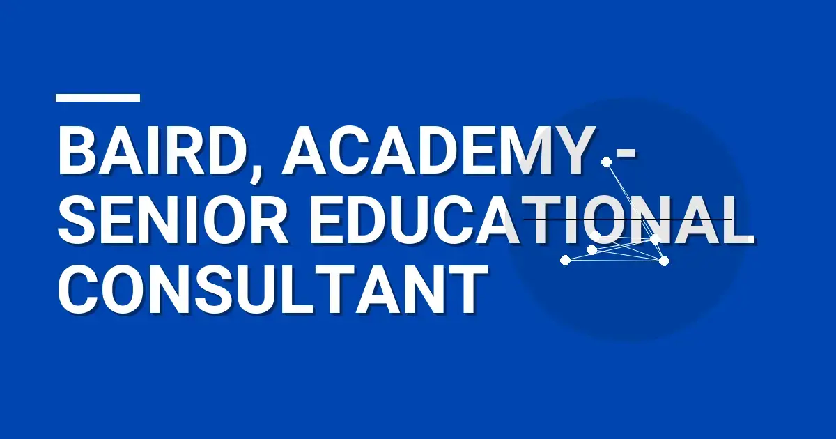 Baird, Academy - Senior Educational Consultant