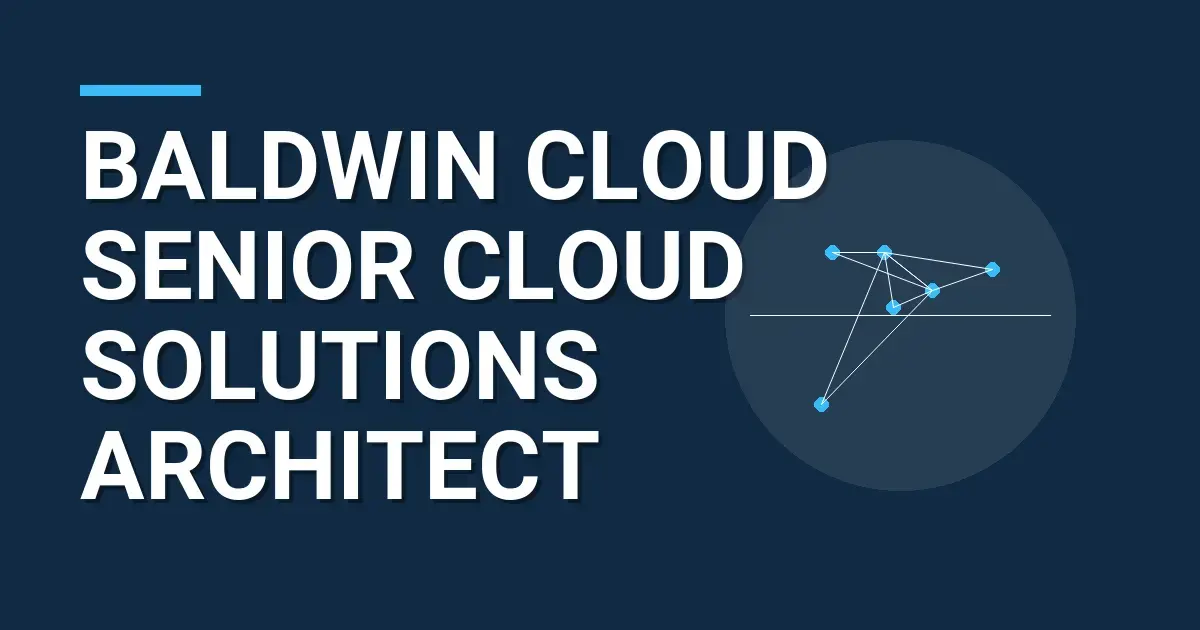 Baldwin Cloud Senior Cloud Solutions Architect
