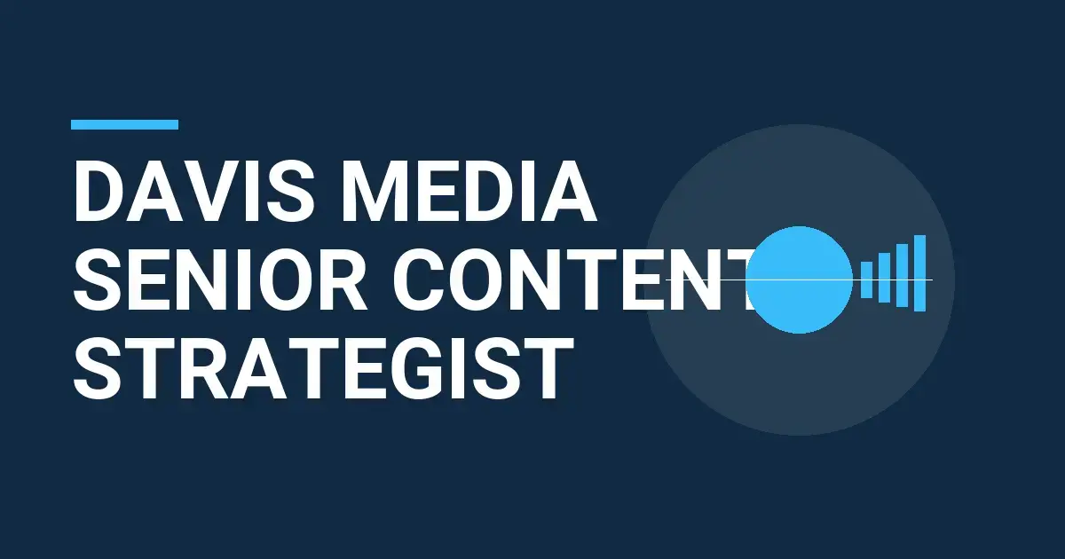 Davis Media Senior Content Strategist