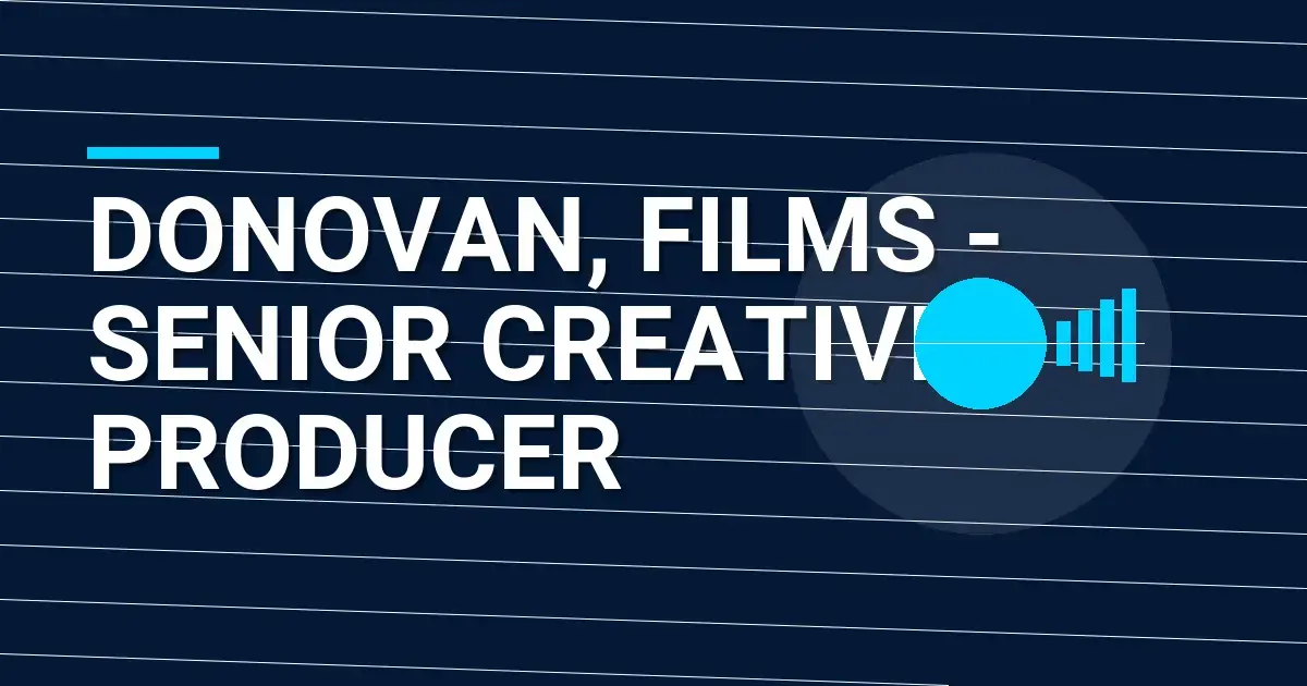 Donovan, Films - Senior Creative Producer