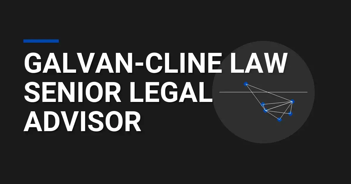 Galvan-Cline Law Senior Legal Advisor