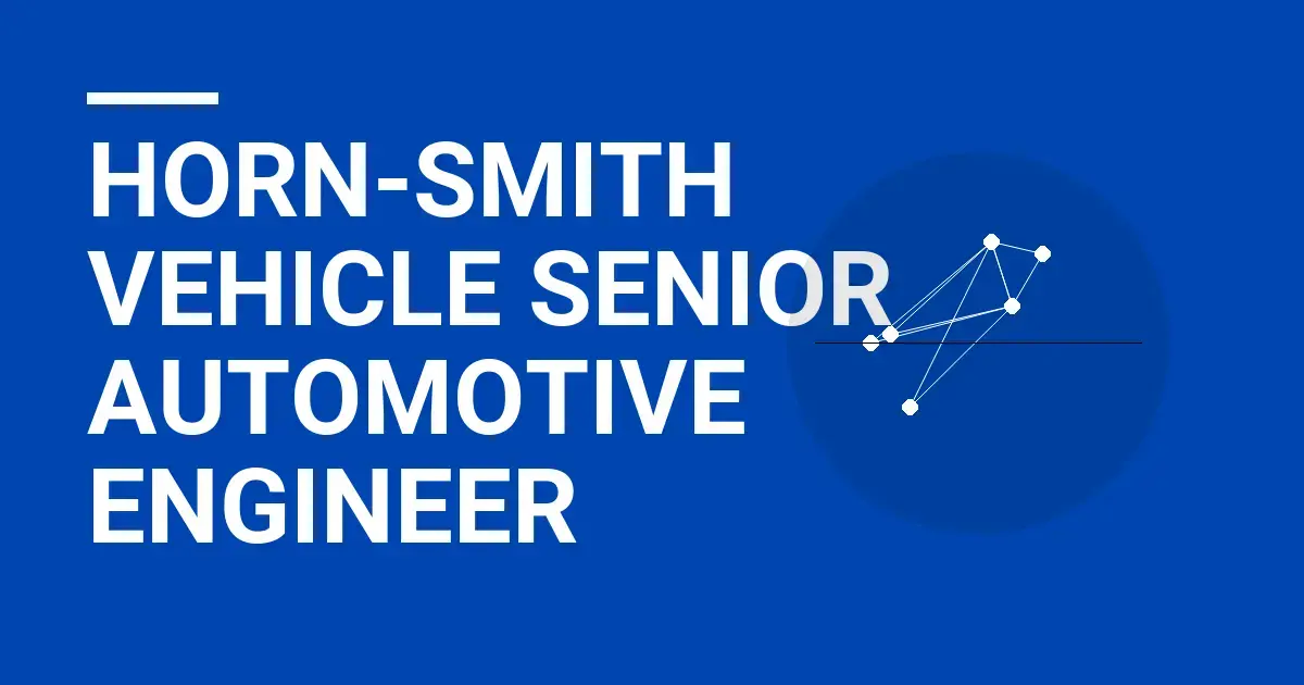 Horn-Smith Vehicle Senior Automotive Engineer
