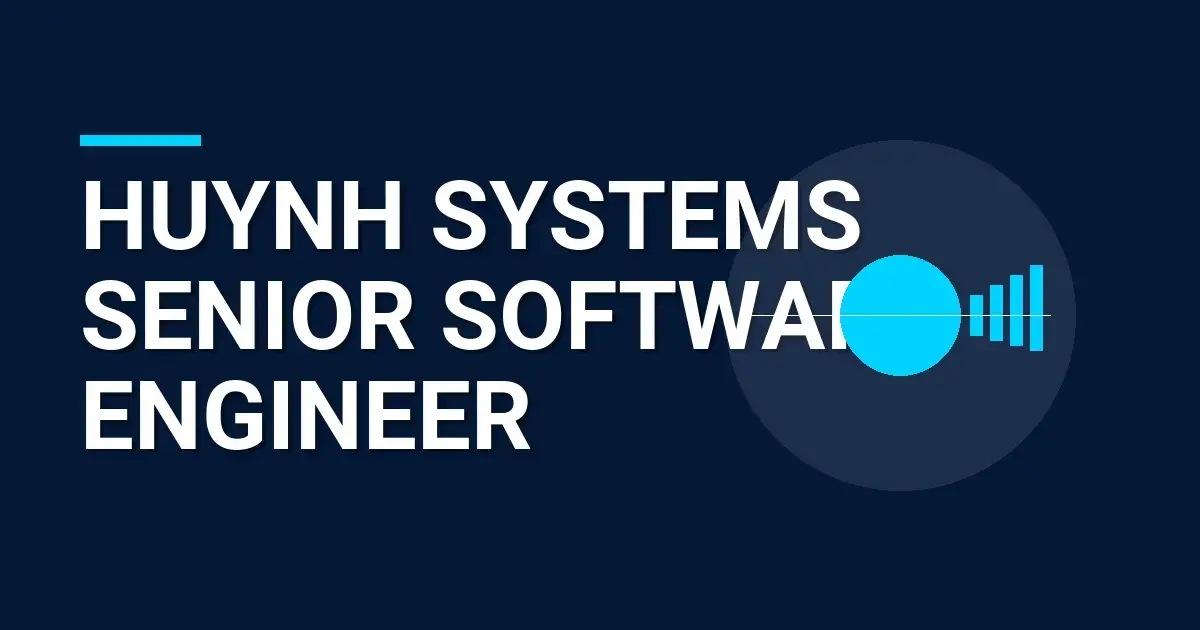 Huynh Systems Senior Software Engineer