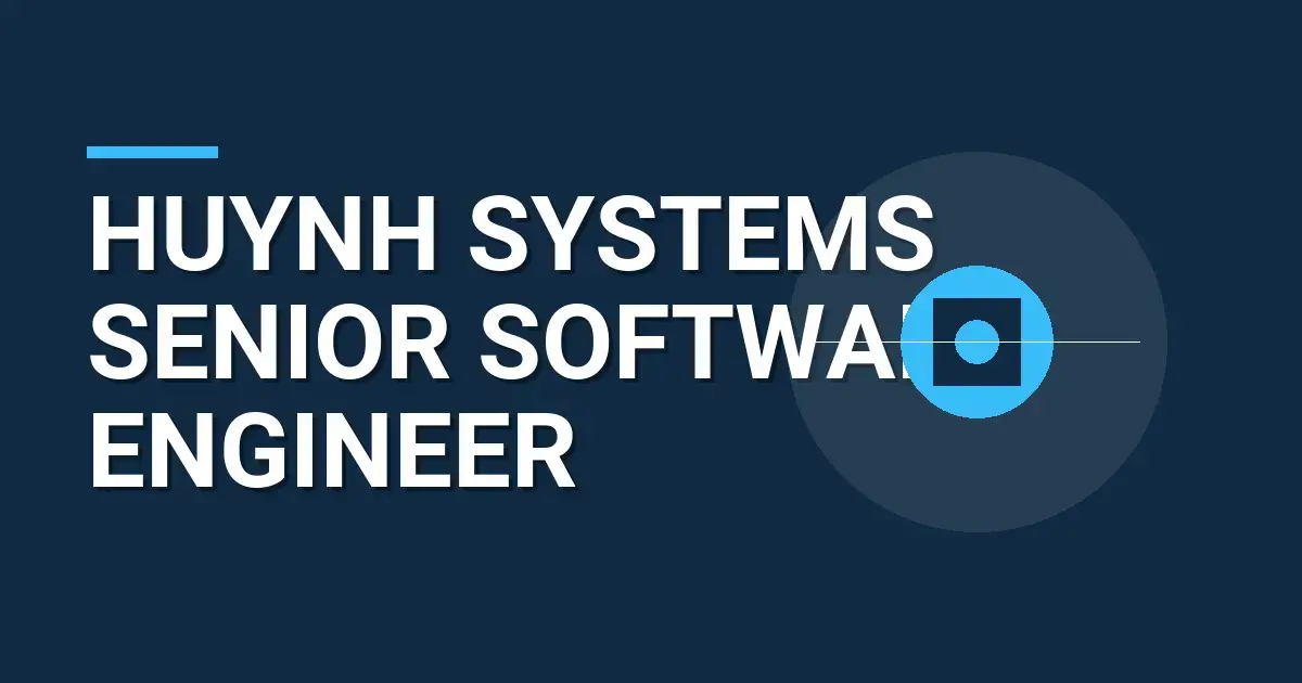 Huynh Systems Senior Software Engineer