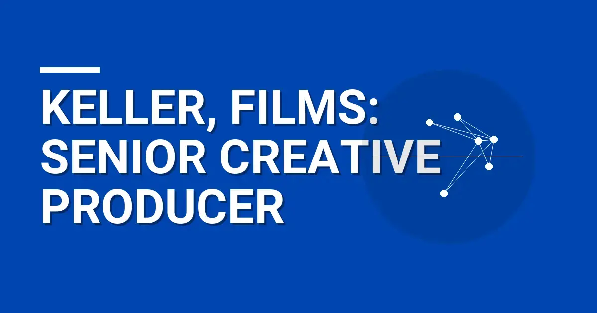 Keller, Films: Senior Creative Producer