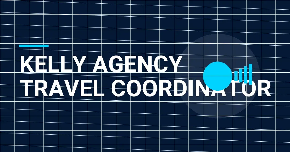 Kelly Agency Travel Coordinator