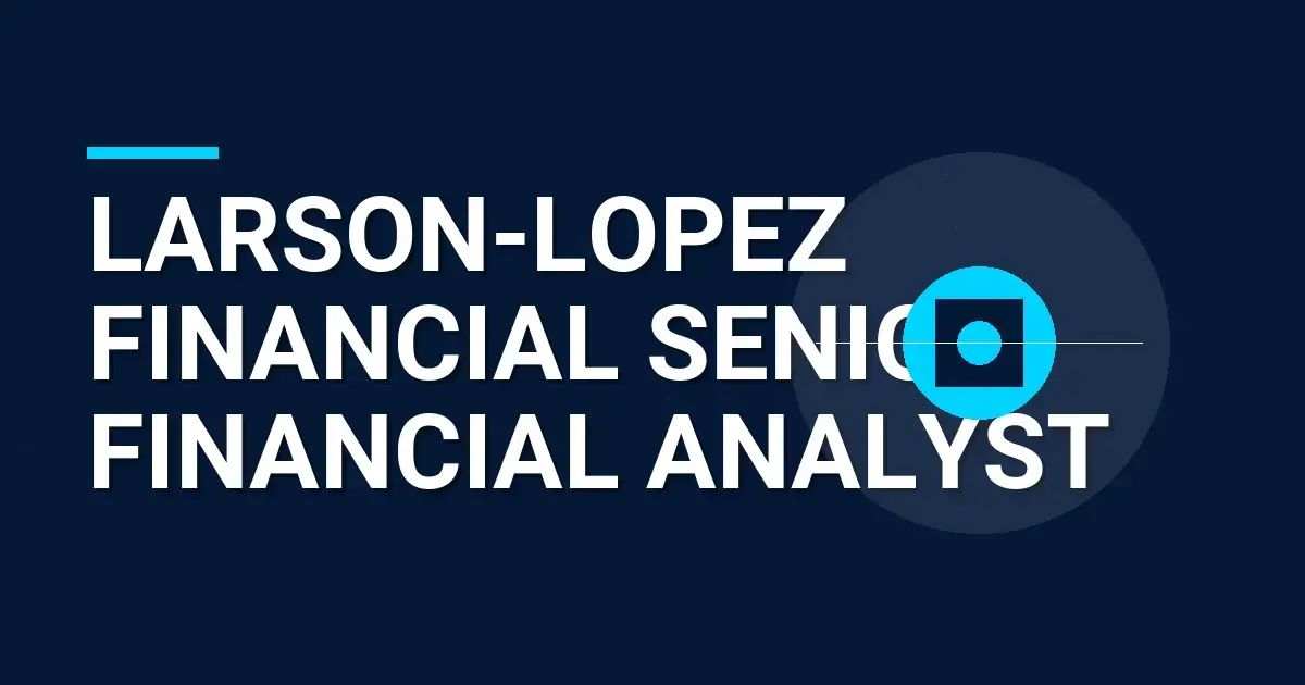 Larson-Lopez Financial Senior Financial Analyst