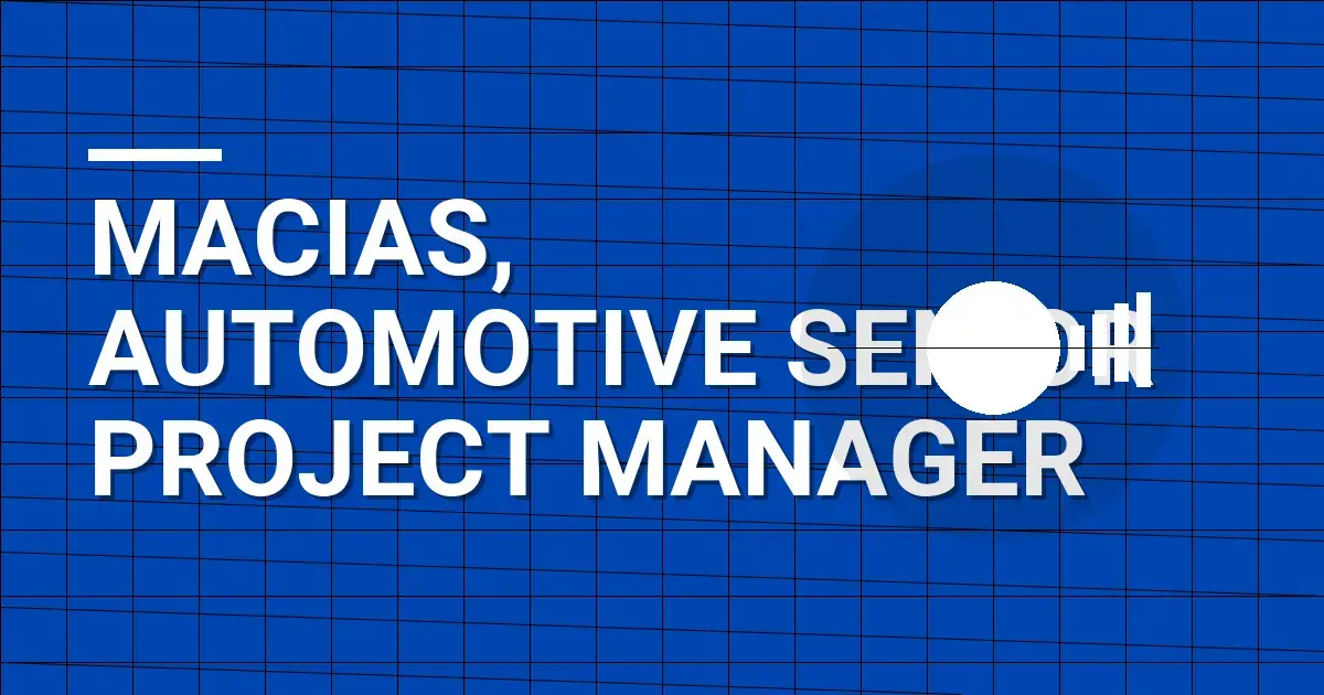 Macias, Automotive Senior Project Manager