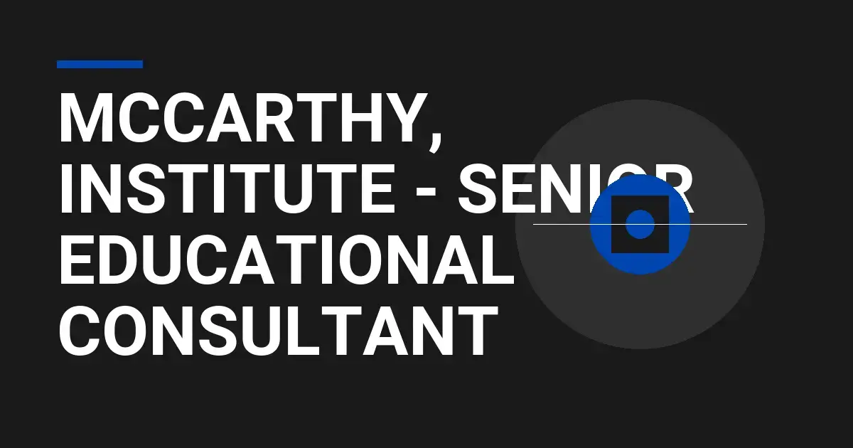 Mccarthy, Institute - Senior Educational Consultant