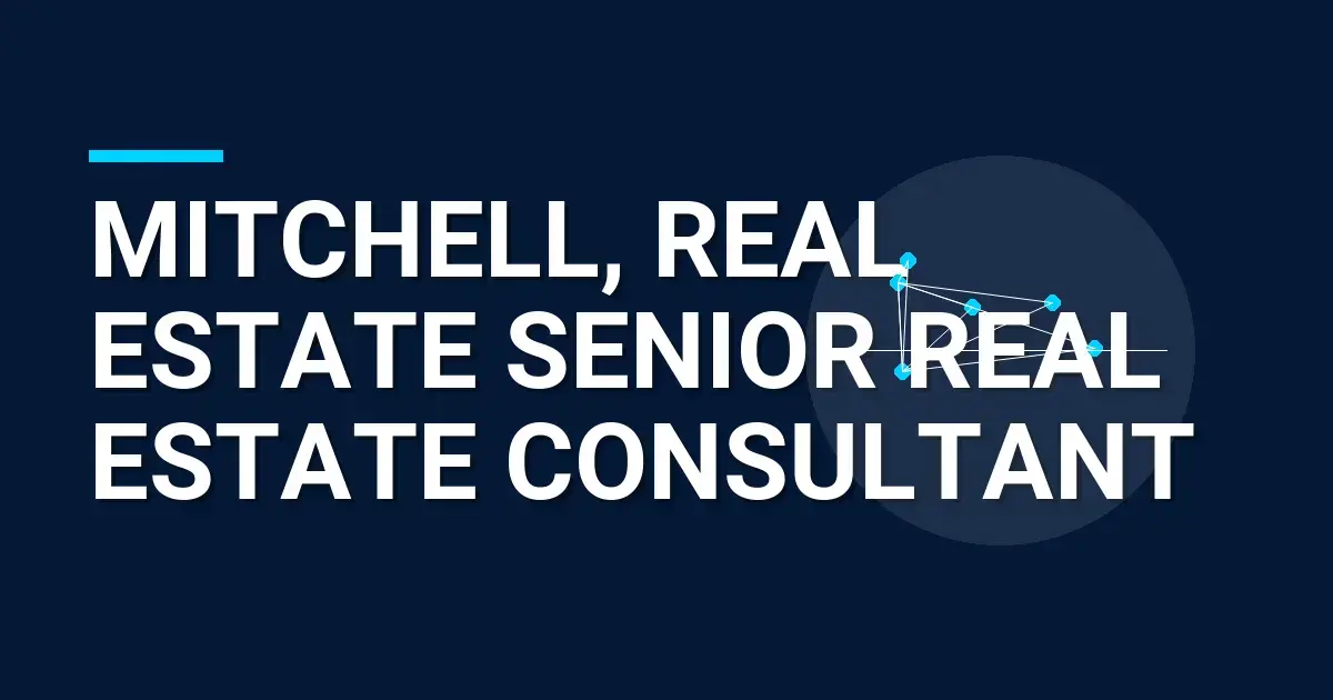 Mitchell, Real Estate Senior Real Estate Consultant