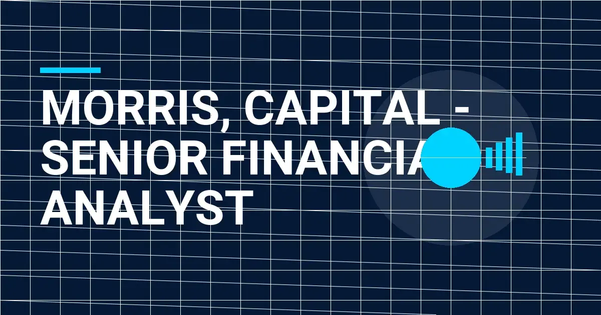 Morris, Capital - Senior Financial Analyst