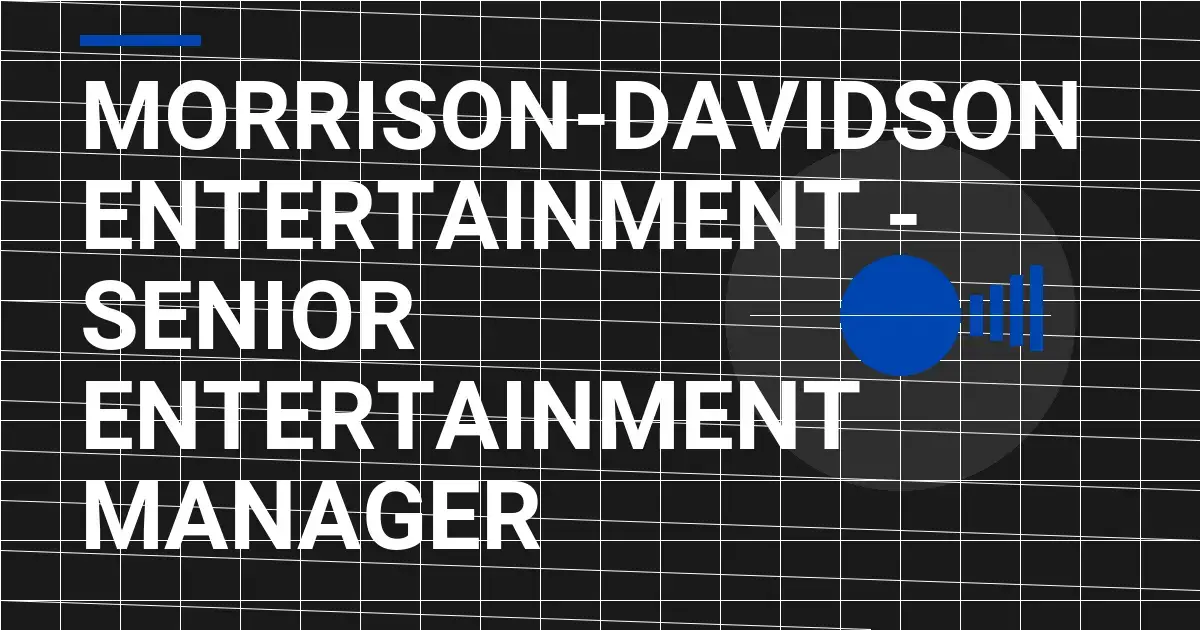 Morrison-Davidson Entertainment - Senior Entertainment Manager