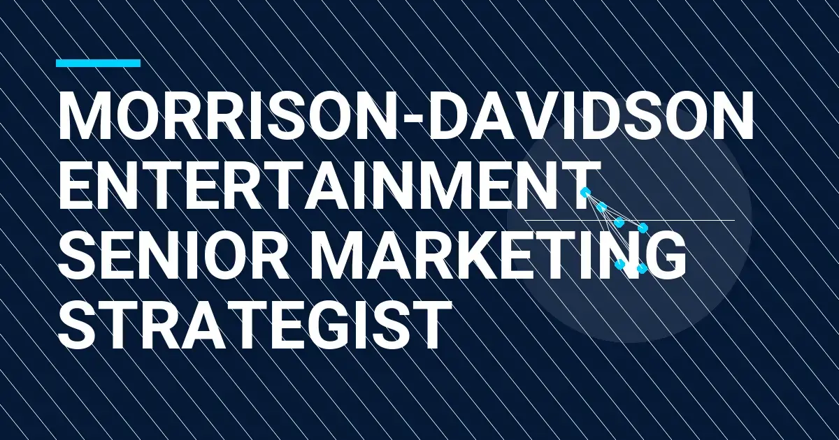 Morrison-Davidson Entertainment Senior Marketing Strategist