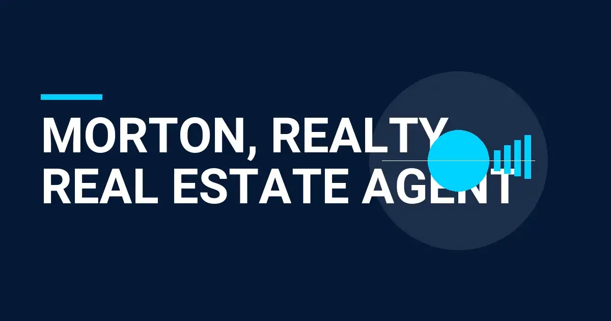 Morton, Realty Real Estate Agent