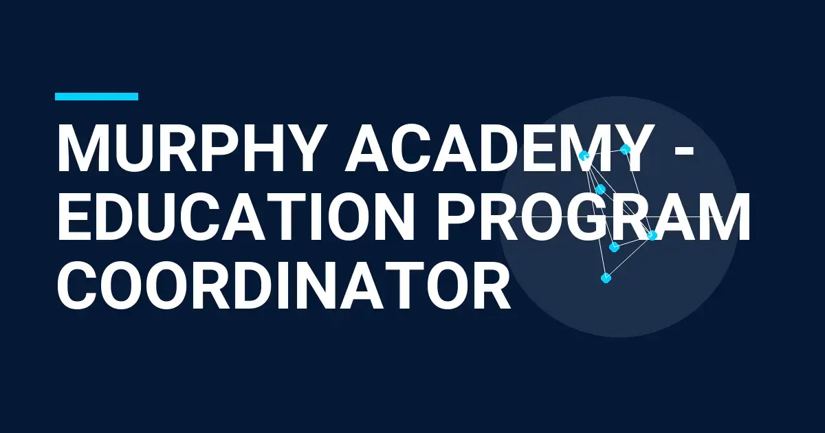 Murphy Academy - Education Program Coordinator