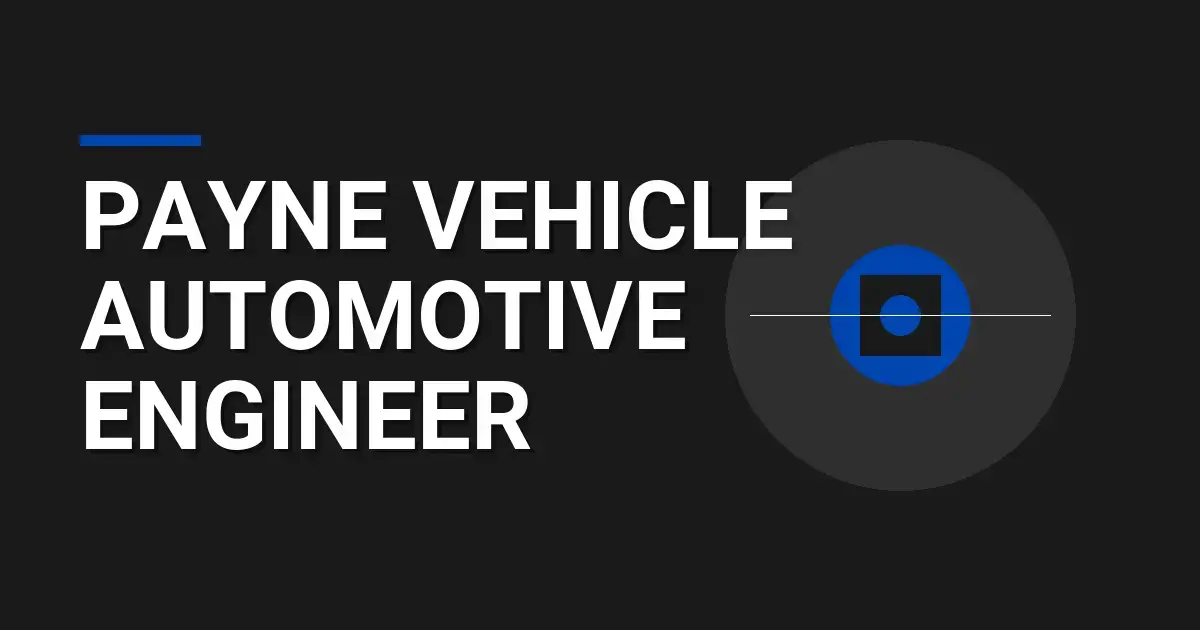 Payne Vehicle Automotive Engineer