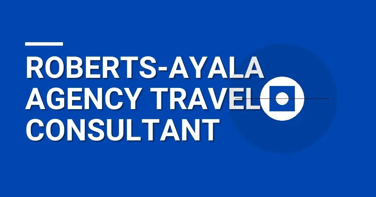 Roberts-Ayala Agency Travel Consultant