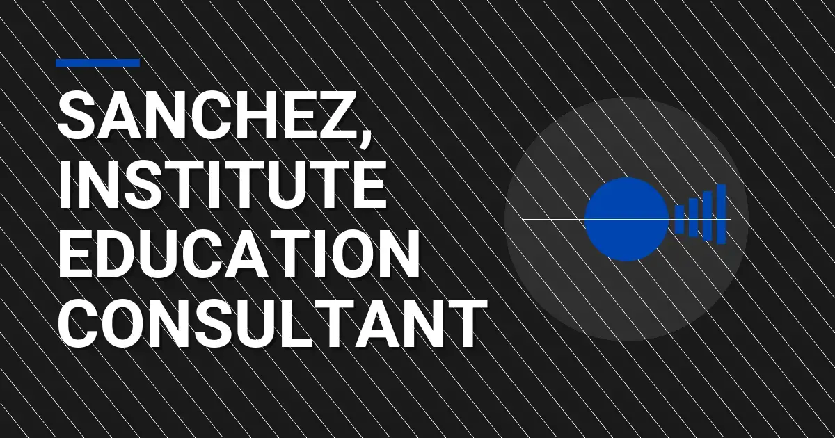 Sanchez, Institute Education Consultant