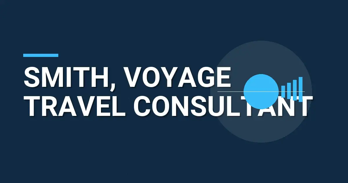 Smith, Voyage Travel Consultant