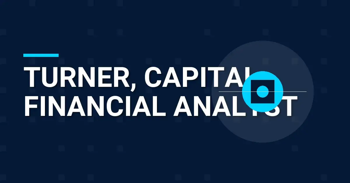 Turner, Capital Financial Analyst