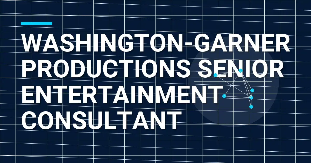Washington-Garner Productions Senior Entertainment Consultant
