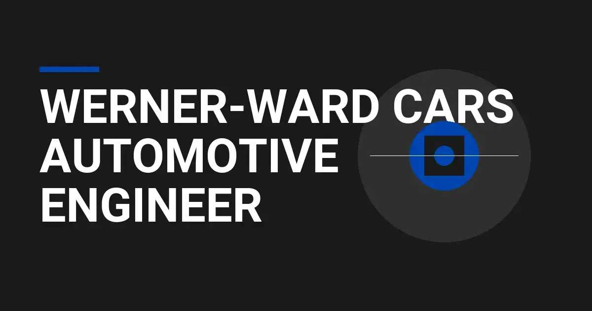 Werner-Ward Cars Automotive Engineer