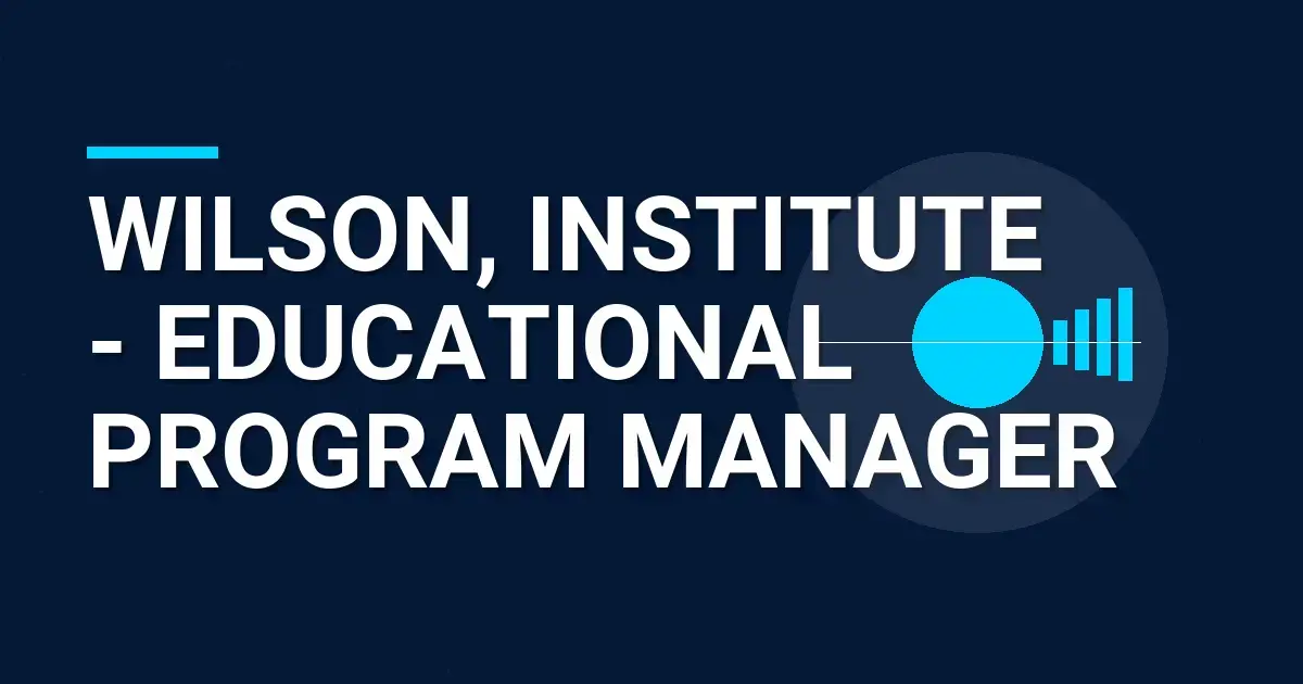 Wilson, Institute - Educational Program Manager